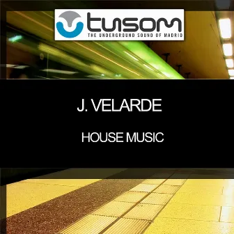 House Music - Single by J. Velarde