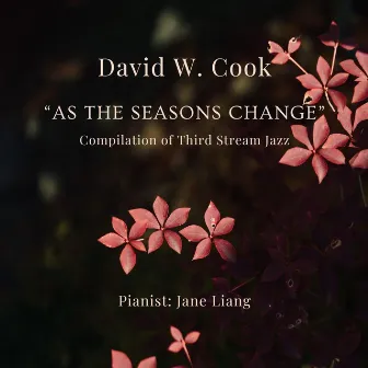 As The Seasons Change by David W. Cook