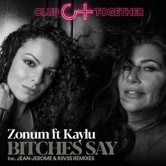 Bitches Say by Zonum