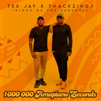 1 000 000 Amapiano Seconds (Kings Of The Surface) by Tee Jay