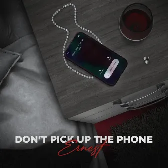 Don't Pick Up The Phone by ERNEST