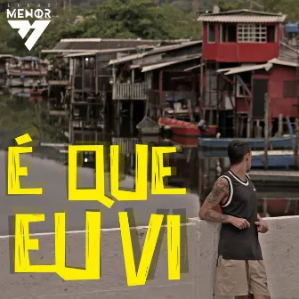 É Que Eu Vi by Lucas Menor