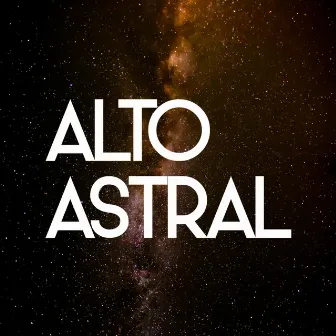 Alto Astral by Alto Astral