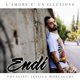 L’amore è un’illusione by Endi