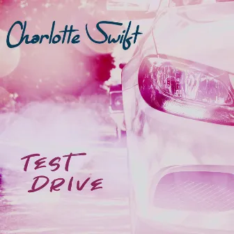 Test Drive by Charlotte Swift