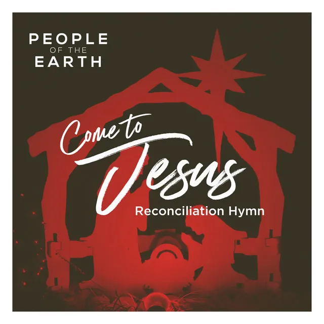 Come To Jesus (Reconciliation Hymn)