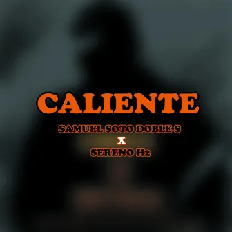 Caliente (2022 Remasterizado) by Samuel Soto Doble S