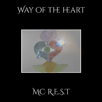 Way of the heart by MC R.E.S.T