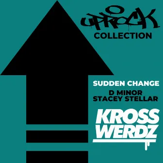 Uprock Collection: Sudden Change by Krosswerdz