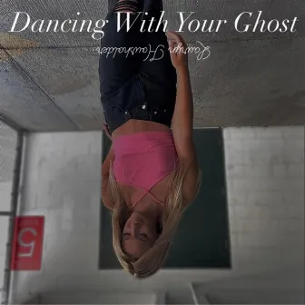 Dancing With Your Ghost by Lauryn Housholder