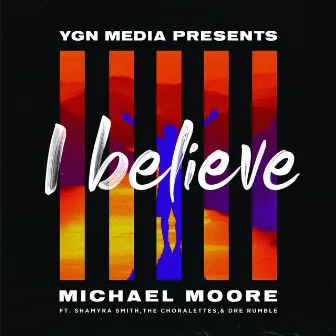 I Believe by Michael Moore