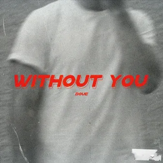 Without You by BOUE