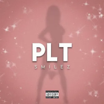 PLT by Smilez