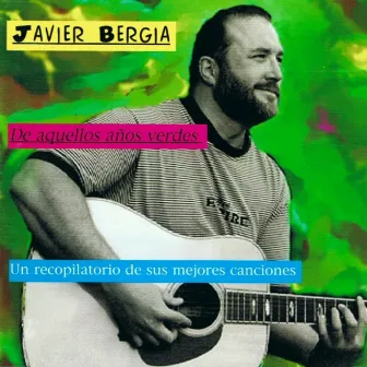 De aquellos años verdes (Recopilatorio) by Javier Bergia