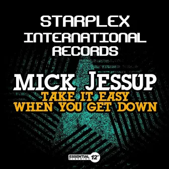 Take It Easy When You Get Down by Mick Jessup