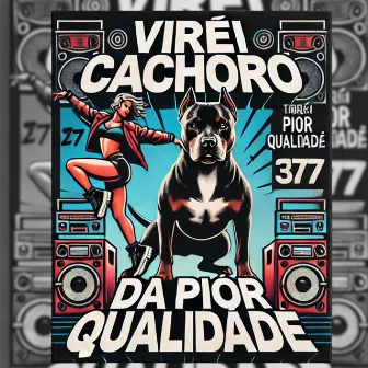 Virei cachorro da pior qualidade by 2T.