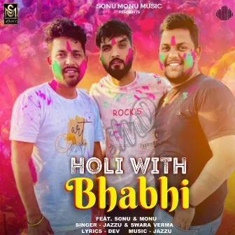 Holi With Bhabhi (feat. Sonu & Monu) by Jazzu