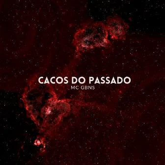 Cacos do Passado by 