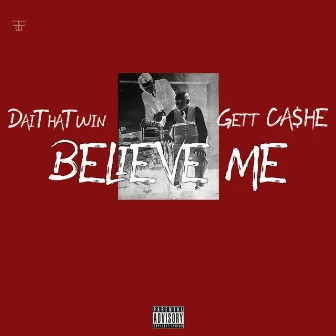 Believe Me by DaiThaTwin