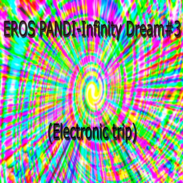 Infinity Dream #3 - Electronic Trip