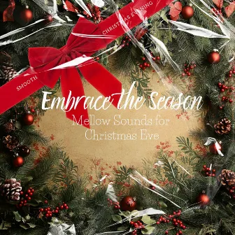 Embrace the Season: Mellow Sounds for Christmas Eve by 