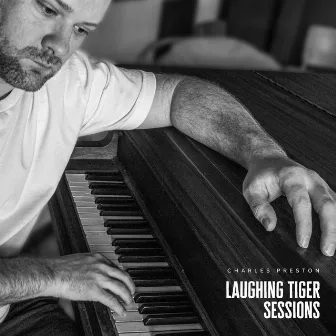 Laughing Tiger Sessions by Charles Preston