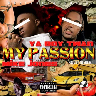 My Passion by Ya Boy Twan