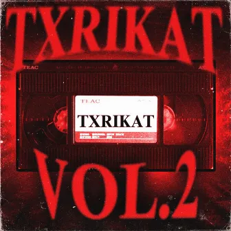 TXRIKAT, Vol. 2 by TXRIKAT