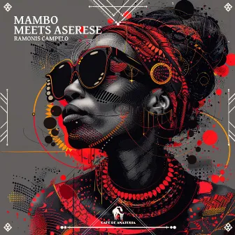 MAMBO Meets ASERESE by 