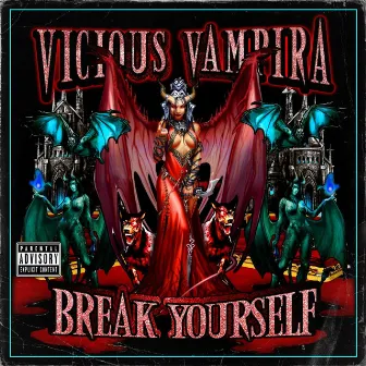 Break Yourself by Vicious Vampira