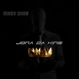 Sicko Mode by Jona Da King