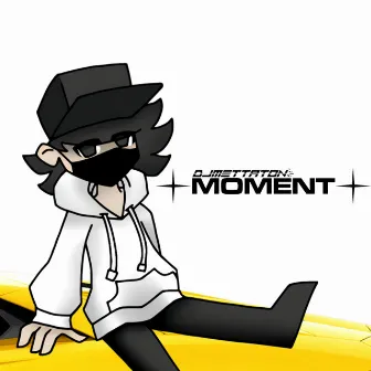 MOMENT by DJ Mettaton