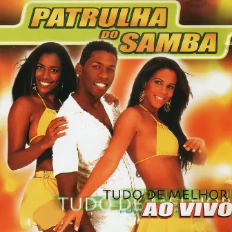 Tudo de Melhor (Ao Vivo) by Patrulha Do Samba