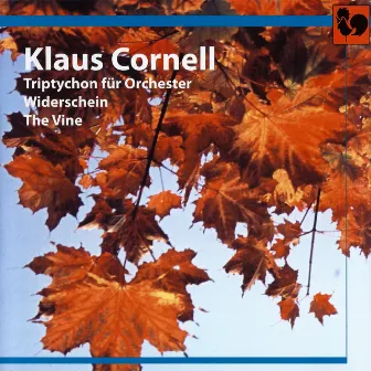 Klaus Cornell: Triptychon für Orchester – Widerschein – The Vine by Walter Grimmer