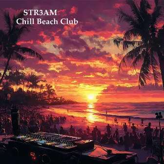 Chill Beach Club by Unknown Artist