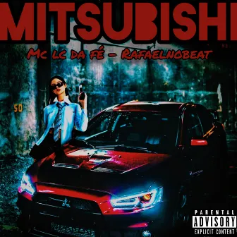 Mitsubishi by MC LC Da Fé