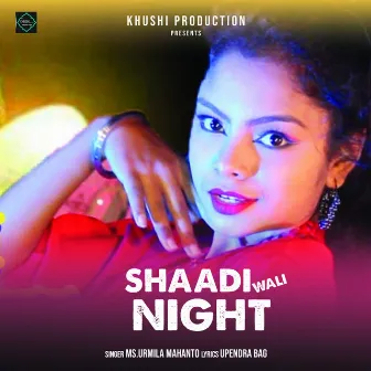 Shaadi Wali Night by Urmila Mahanto