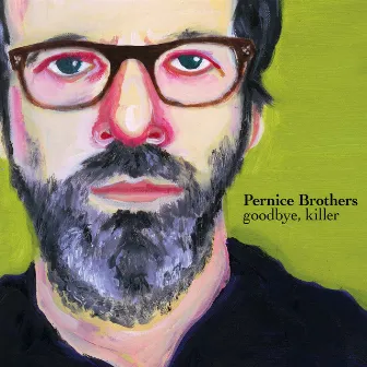 Goodbye, Killer by Pernice Brothers