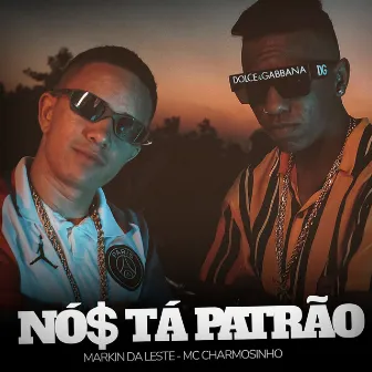 Nós Tá Patrão by markin da leste