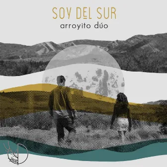 Soy del Sur by Arroyito Dúo