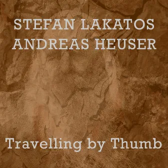 Travelling by Thumb by Stefan Lakatos