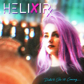 Didn't See it Coming (Single Mixes) by HELIXIRx