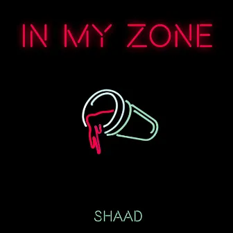 In My Zone by Shaad