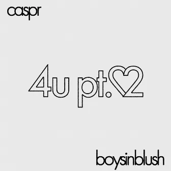 4u pt. 2 by boysinblush