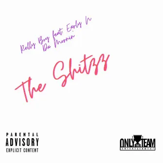 The Shitzz by Relly Boy