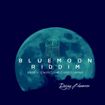 Bluemoon Riddim by Deejay Bluemoon