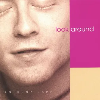 Look Around by Anthony Rapp