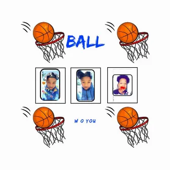 Ball w/o You by Savion