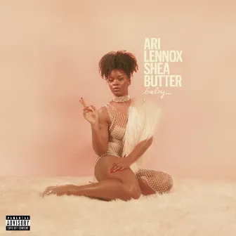 Shea Butter Baby by Ari Lennox