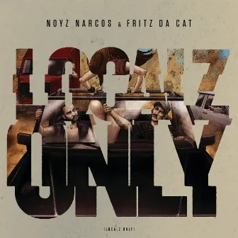 Localz Only by Noyz Narcos & Fritz Da Cat